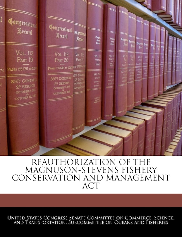 Reauthorization Of The Magnuson-stevens Fishery Conservation And Management Act