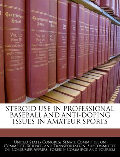 Couverture_Steroid Use In Professional Baseball And Anti-doping Issues In Amateur Sports