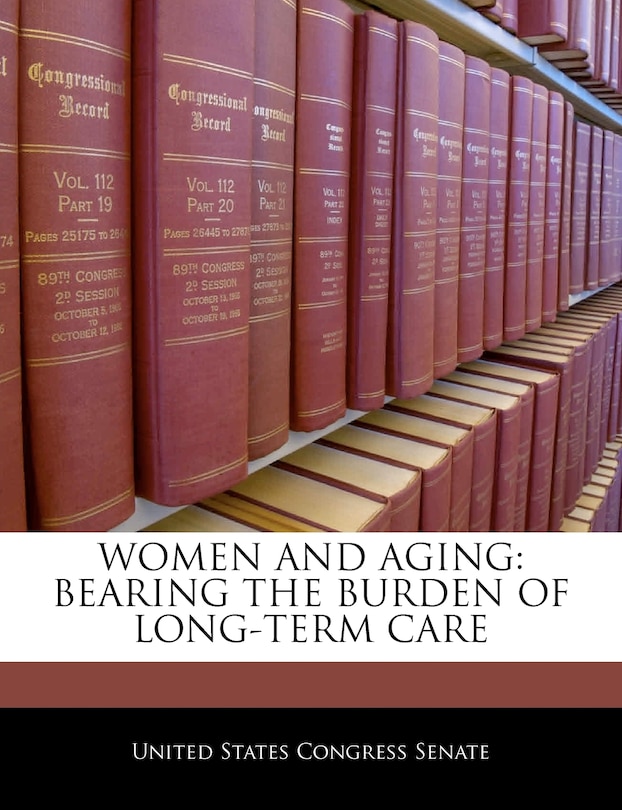 Women And Aging: Bearing The Burden Of Long-term Care