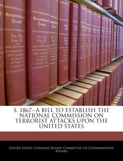 Couverture_S. 1867--a Bill To Establish The National Commission On Terrorist Attacks Upon The United States