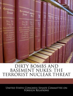 Front cover_Dirty Bombs And Basement Nukes