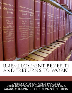 Unemployment Benefits And 'Returns To Work'