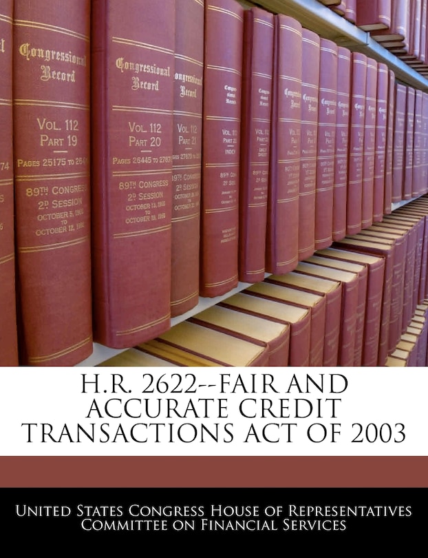 H.r. 2622--fair And Accurate Credit Transactions Act Of 2003