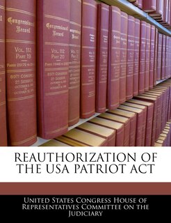 Front cover_Reauthorization Of The Usa Patriot Act