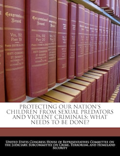 Couverture_Protecting Our Nation's Children From Sexual Predators And Violent Criminals