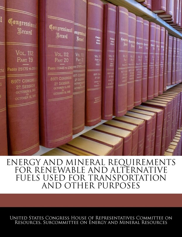 Front cover_Energy And Mineral Requirements For Renewable And Alternative Fuels Used For Transportation And Other Purposes