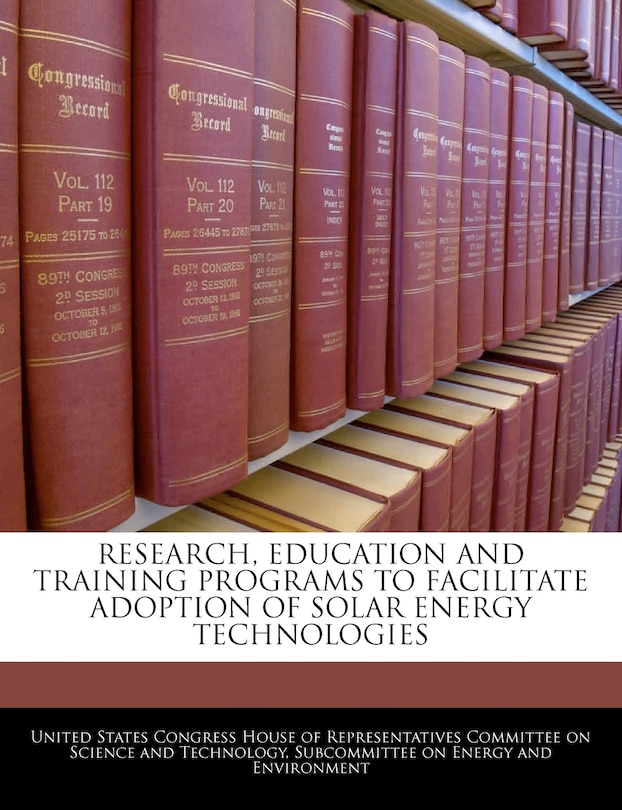 Research, Education And Training Programs To Facilitate Adoption Of Solar Energy Technologies