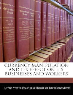 Front cover_Currency Manipulation And Its Effect On U.S. Businesses And Workers