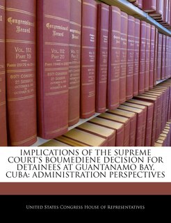 Couverture_Implications Of The Supreme Court's Boumediene Decision For Detainees At Guantanamo Bay, Cuba