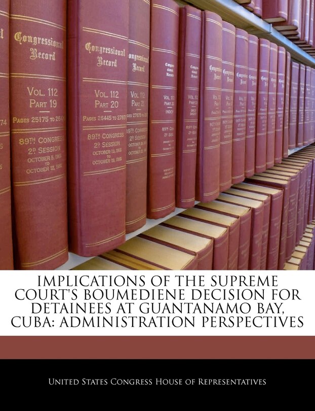 Couverture_Implications Of The Supreme Court's Boumediene Decision For Detainees At Guantanamo Bay, Cuba