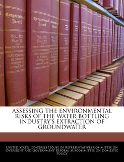 Couverture_Assessing The Environmental Risks Of The Water Bottling Industry's Extraction Of Groundwater