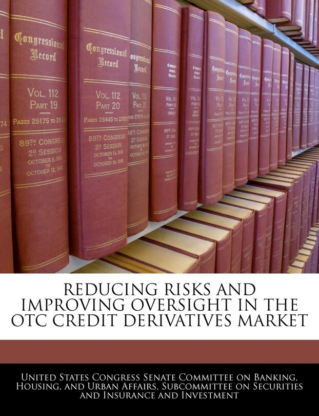 Couverture_Reducing Risks And Improving Oversight In The Otc Credit Derivatives Market