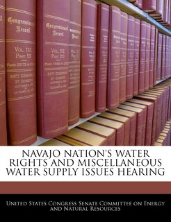 Couverture_Navajo Nation's Water Rights And Miscellaneous Water Supply Issues Hearing