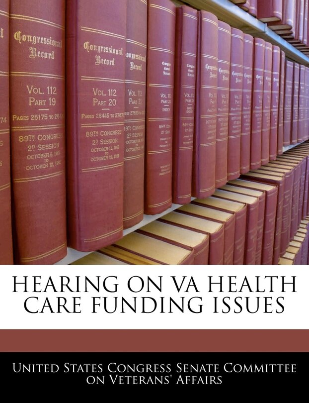 Front cover_Hearing On Va Health Care Funding Issues