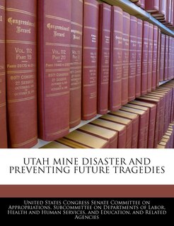Front cover_Utah Mine Disaster And Preventing Future Tragedies