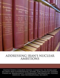 Addressing Iran's Nuclear Ambitions