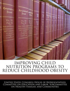 Front cover_Improving Child Nutrition Programs To Reduce Childhood Obesity