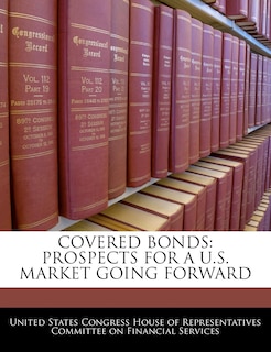 Covered Bonds: Prospects For A U.s. Market Going Forward