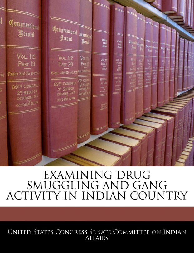 Front cover_Examining Drug Smuggling And Gang Activity In Indian Country