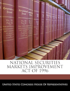 Front cover_National Securities Markets Improvement Act Of 1996