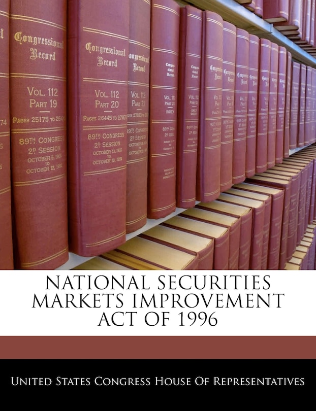 Front cover_National Securities Markets Improvement Act Of 1996