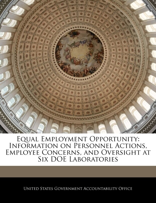 Equal Employment Opportunity: Information On Personnel Actions, Employee Concerns, And Oversight At Six Doe Laboratories