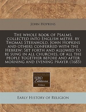 Front cover_The Whole Book Of Psalms, Collected Into English Metre, By Thomas Sternhold, John Hopkins And Others Conferred With The Hebrew