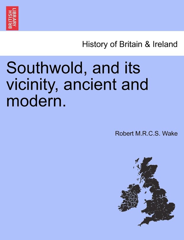 Front cover_Southwold, And Its Vicinity, Ancient And Modern.