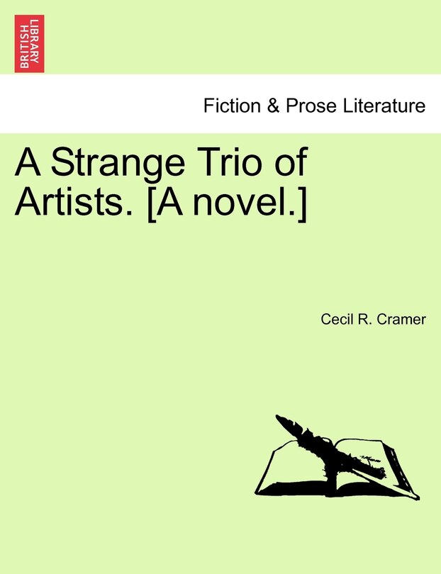 Front cover_A Strange Trio Of Artists. [a Novel.]