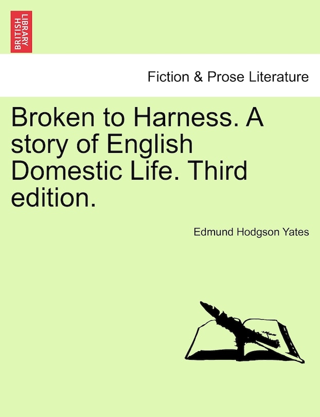 Front cover_Broken To Harness. A Story Of English Domestic Life. Third Edition.