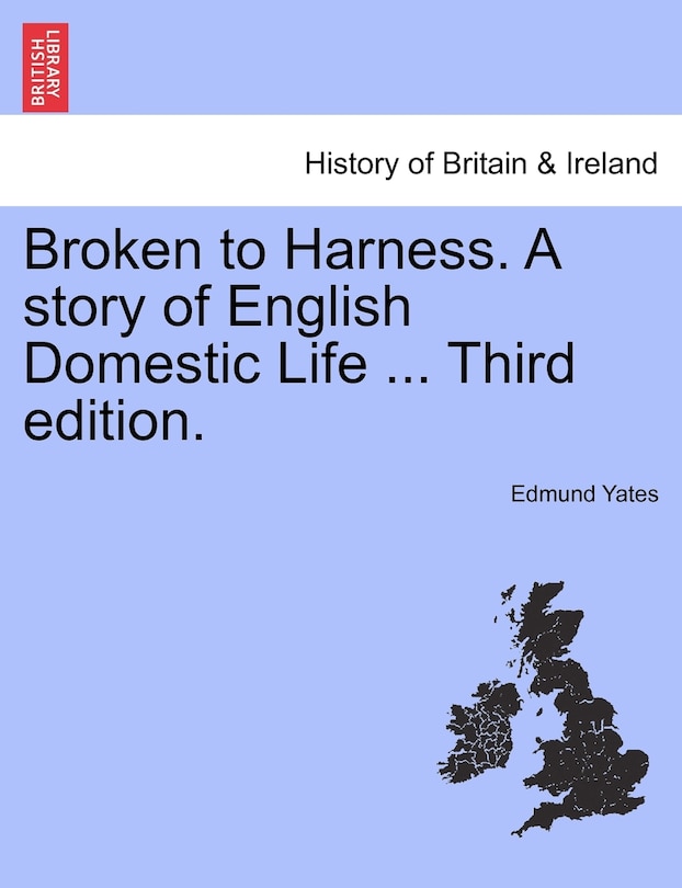 Couverture_Broken to Harness. a Story of English Domestic Life ... Third Edition.
