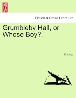 Front cover_Grumbleby Hall, Or Whose Boy?.
