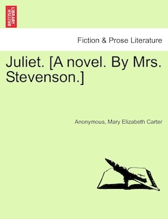Front cover_Juliet. [A Novel. by Mrs. Stevenson.]