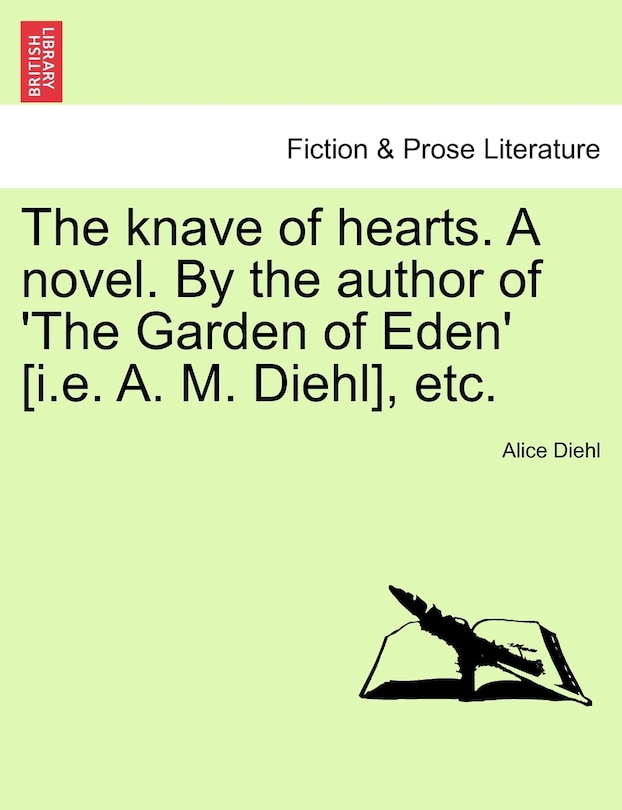 Couverture_The Knave Of Hearts. A Novel. By The Author Of 'the Garden Of Eden' [i.e. A. M. Diehl], Etc.