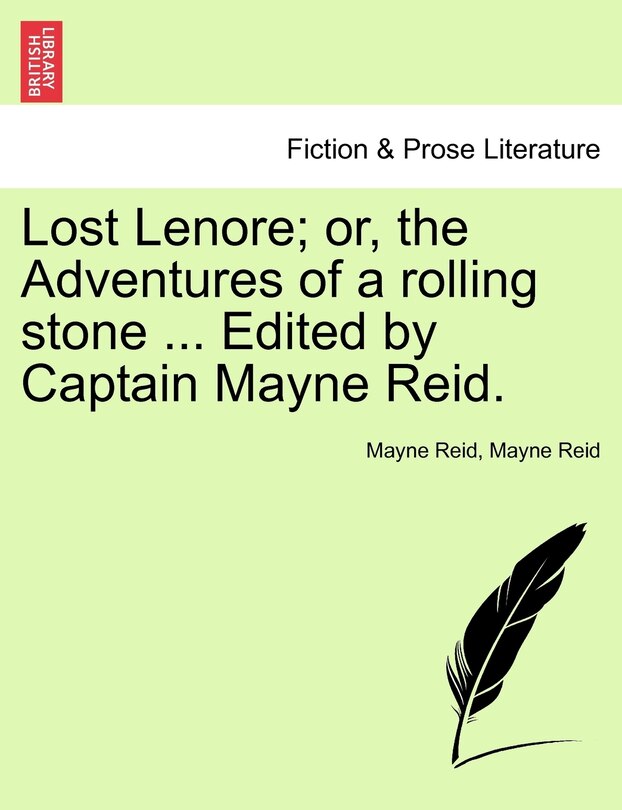 Front cover_Lost Lenore; Or, The Adventures Of A Rolling Stone ... Edited By Captain Mayne Reid.