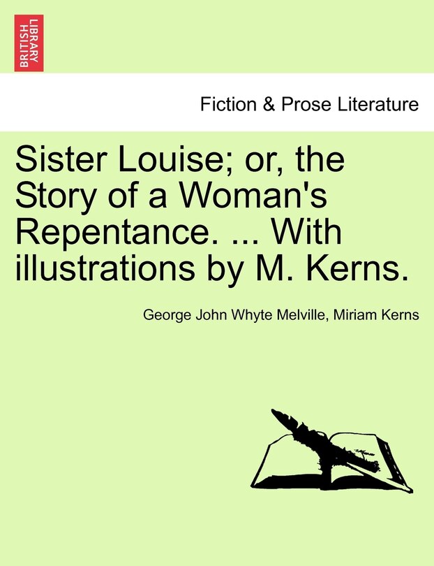 Couverture_Sister Louise; Or, The Story Of A Woman's Repentance. ... With Illustrations By M. Kerns.