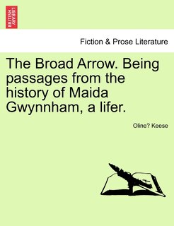 Couverture_The Broad Arrow. Being passages from the history of Maida Gwynnham, a lifer. Vol. II