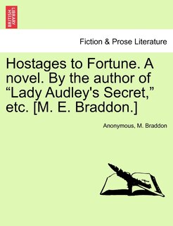 Couverture_Hostages to Fortune. a Novel. by the Author of Lady Audley's Secret, Etc. [M. E. Braddon.]