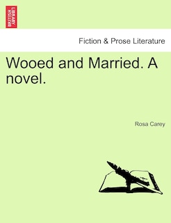 Front cover_Wooed And Married. A Novel.