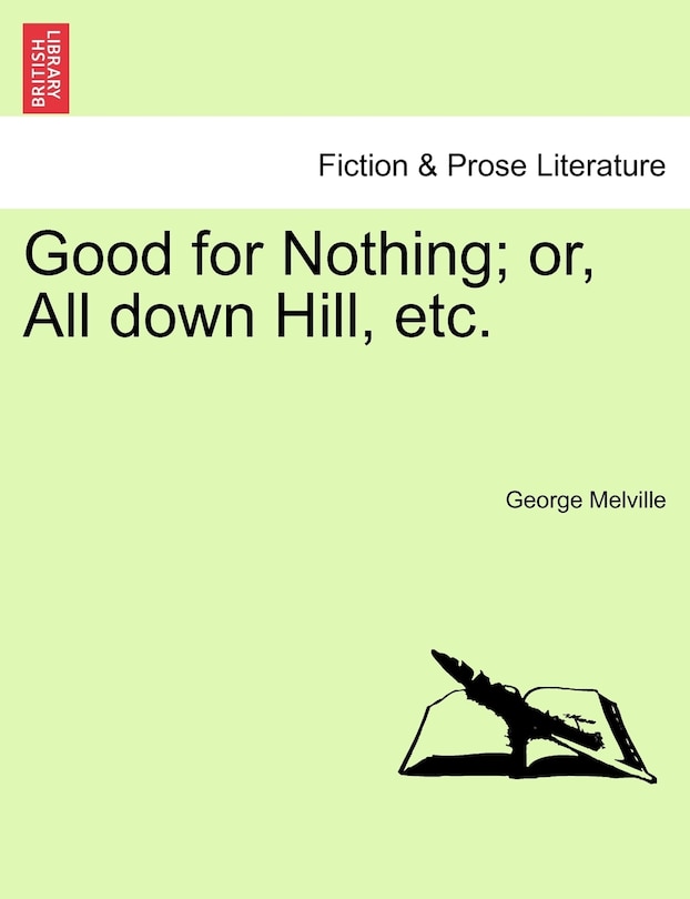 Couverture_Good for Nothing; or, All down Hill, etc. Vol. I.