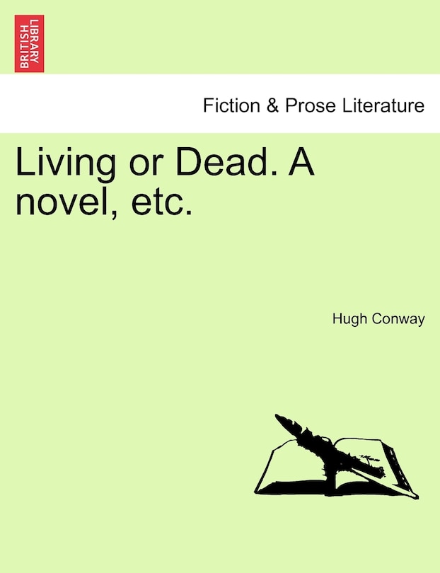 Front cover_Living Or Dead. A Novel, Etc.