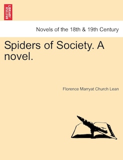 Couverture_Spiders Of Society. A Novel. Vol. I