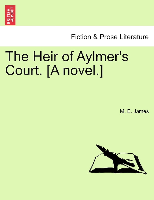 Front cover_The Heir Of Aylmer's Court. [a Novel.]