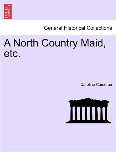 A North Country Maid, etc. VOL. II