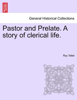 Front cover_Pastor And Prelate. A Story Of Clerical Life.