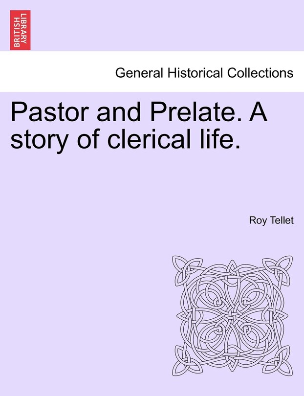 Front cover_Pastor And Prelate. A Story Of Clerical Life.