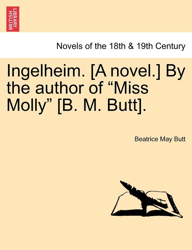 Front cover_Ingelheim. [A Novel.] by the Author of Miss Molly [B. M. Butt].