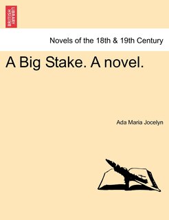 Front cover_A Big Stake. A Novel.