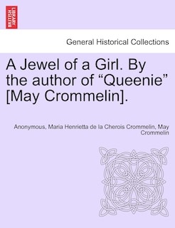 Front cover_A Jewel of a Girl. by the Author of Queenie [May Crommelin].