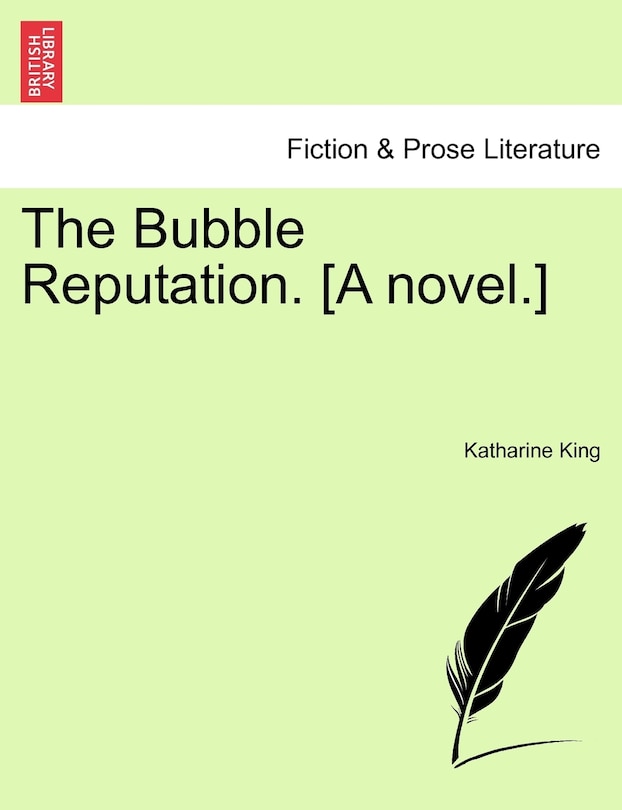 Front cover_The Bubble Reputation. [a Novel.]
